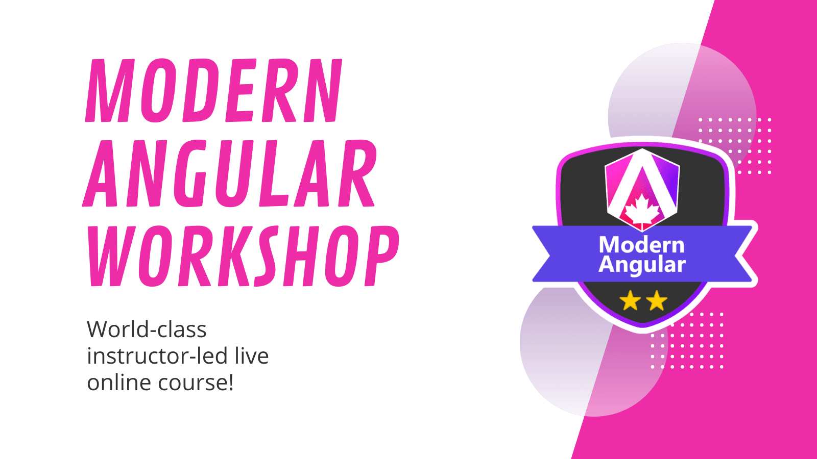 🚀 Announcing A New Course: Modern Angular Workshop!