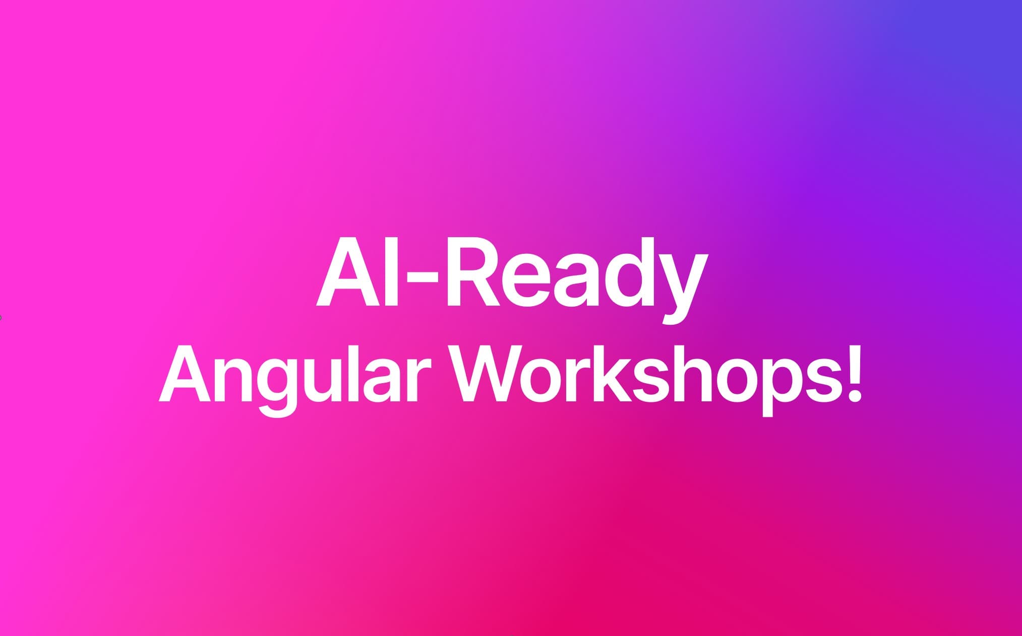 New AI-Ready Angular Workshops!
